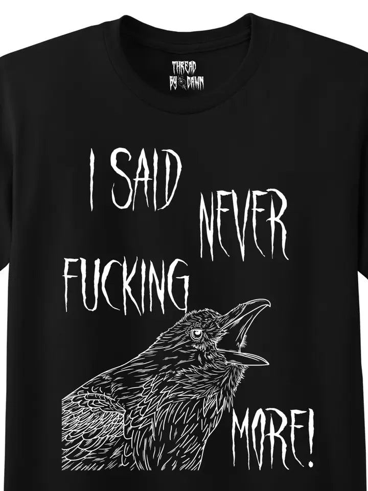 Never Fucking More Edgar Allen Poe Shirt