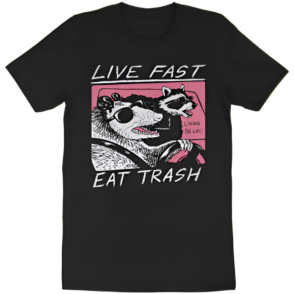 'Live Fast, Eat Trash' Shirt