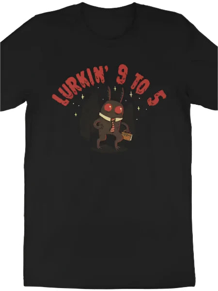 Lurkin' and Workin'- Mothman Shirt